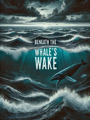 cover image of Beneath-the-Whale_s-Wake